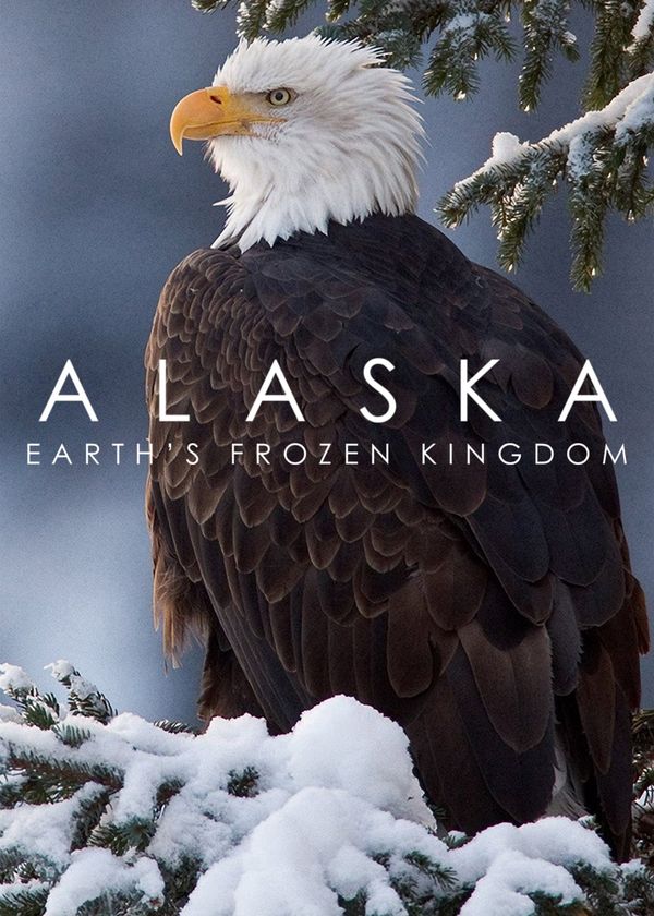 Alaska: Vương Quốc Băng Giá