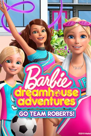 Barbie Dreamhouse Adventures: Go Team Roberts (Phần 2)