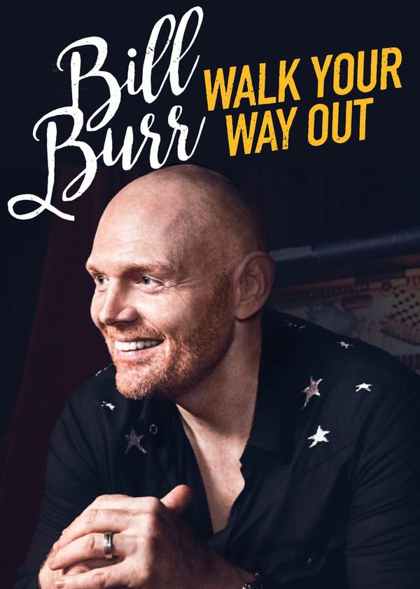 Bill Burr: Walk Your Way Out
