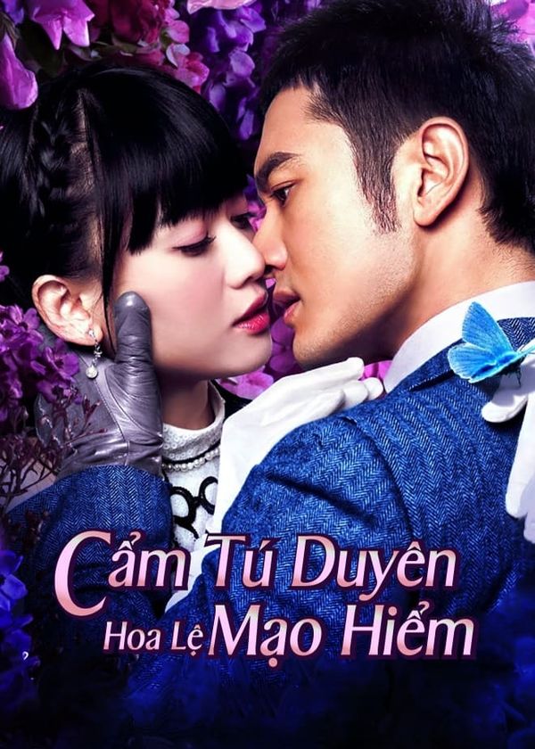 Cẩm Tú Duyên Hoa Lệ Mạo Hiểm