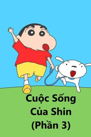 Cuộc Sống Của Shin (Phần 3)