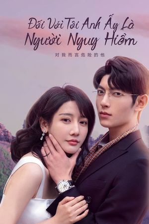 Đối Với Tôi, Anh Ấy Là Người Nguy Hiểm