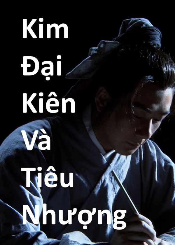Kim Đại Kiên Và Tiêu Nhượng