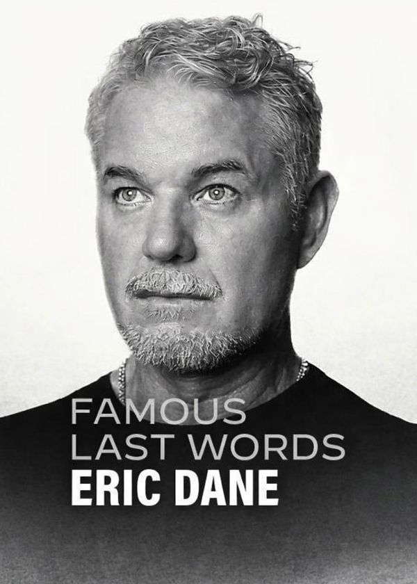 Lời Cuối Của Sao: Eric Dane