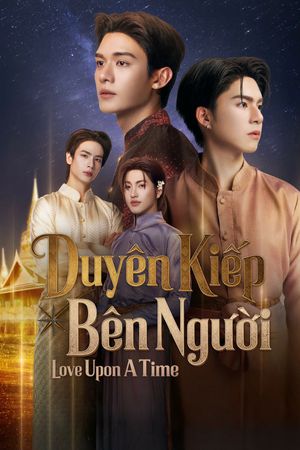 Love Upon A Time: Duyên Kiếp Bên Người
