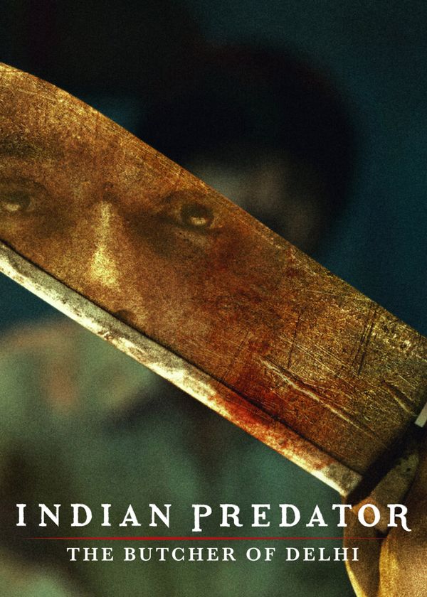 Sát Nhân Ấn Độ: Gã Đồ Tể Delhi