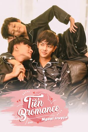 Tiến Bromance - Ngoại Truyện