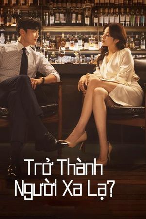 Trở Thành Người Xa Lạ